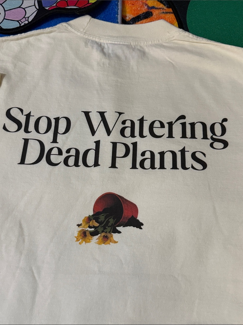 STOP WATERING DEAD PLANTS WHITE TEE - Picture 11 of 12